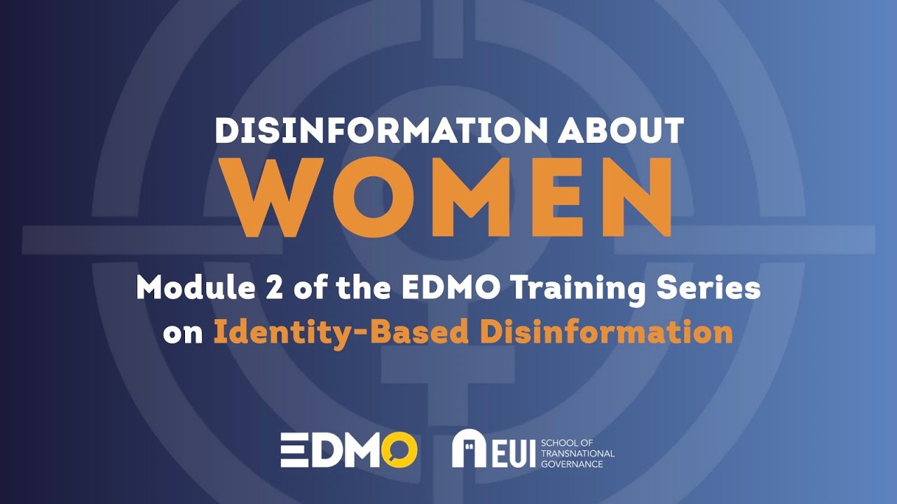 The second module of the EDMO Training Series on Identity-Based Disinformation focuses on women